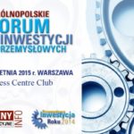 Kwiecień pod znakiem I Ogólnopolskiego Forum Inwestycji Przemysłowych