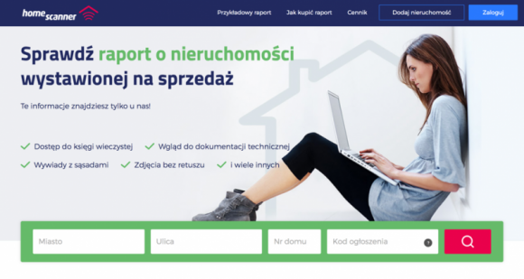 Homescanner.pl - obiektywne raporty o sprzedawanych nieruchomościach BIZNES, Nieruchomości - Szybki i łatwy dostęp 24 godziny na dobę, obiektywna wiedza i kompleksowa informacja - Homescanner.pl to pierwsza i jak na razie jedyna na rynku platforma online z dostępem do raportów o nieruchomościach, wystawionych na sprzedaż.