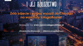 Konkurs fotograficzny Mennica Legacy Tower „Warszawa i jej dziedzictwo”