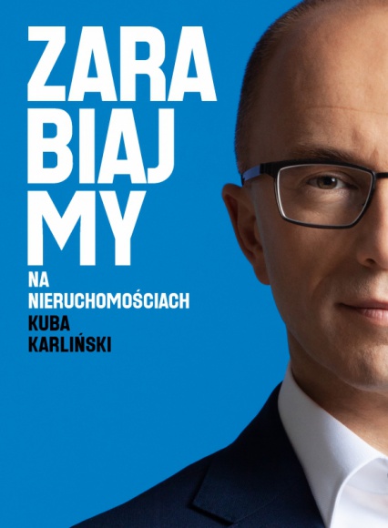 Premiera książki "Zarabiajmy na nieruchomościach" Kuby Karlińskiego BIZNES, Nieruchomości - Kuba Karliński udowadnia, że każdy może zarabiać na nieruchomościach i promuje rynek nieruchomości jako najlepsze miejsce do pomnażania kapitału.