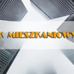Co czeka rynek mieszkaniowy w 2020 roku?