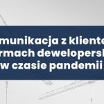 Nowe rozwiązania komunikacyjne w firmach deweloperskich [SONDA]