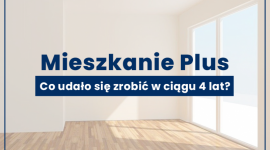 Czwarte urodziny Mieszkania Plus, niestety bez fajerwerków…