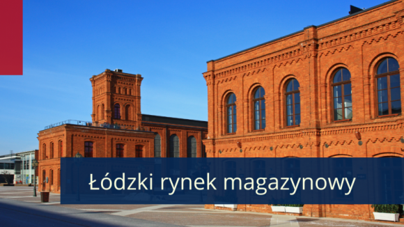 Rynek magazynowy w Łodzi – logistyczne serce Polski BIZNES, Nieruchomości - Polska Centralna to trzeci do co wielkości rynek magazynowy w Polsce, a także jeden z najważniejszych hubów dystrybucyjnych dla Polski, regionu Europy Środkowo-Wschodniej, a także krajów bałtyckich.